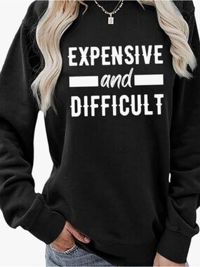 Black "Expensive and Difficult" Graphic Sweatshirt - Women